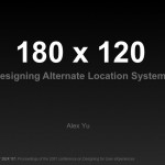 180 x 120: DesigningAlternate Location Systems